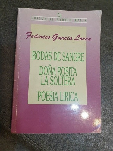 Bodas De Sangre. Doña Rosita La Soltera. Poesia Lirica. 