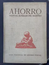 Comprar Ahorro. Manual Auxiliar Del Maestro - Caja De Ahorro Postal