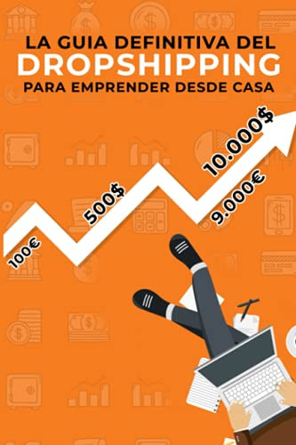 La Guia Definitiva Del Dropshipping Para Emprender Desde Cas