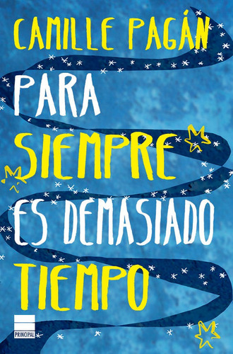 Para Siempre Es Demasiado Tiempo, De Pagán, Camille. Editorial Principal De Los Libros, Tapa Blanda En Español