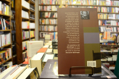 15 Cuentos Y Un Decálogo. Horacio Quiroga.