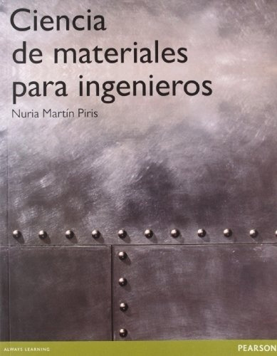 Ciencia De Materiales Para Ingenieros - Piris, Nuria Martin