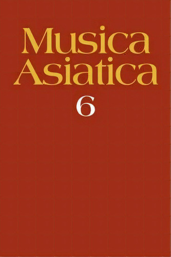 Musica Asiatica: Volume 6, De Allan Marett. Editorial Cambridge University Press, Tapa Blanda En Inglés