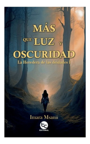 Mas Que Luz Y Oscuridad: Aplica, De Msanii, Imara., Vol. 1. Editorial Trayecto Comunicaciones, Tapa Blanda En Español