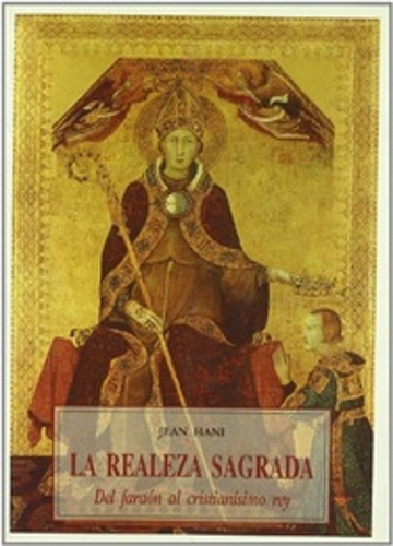 La Realeza Sagrada: Del Faraon Al Cristianisimo Rey / Jean H