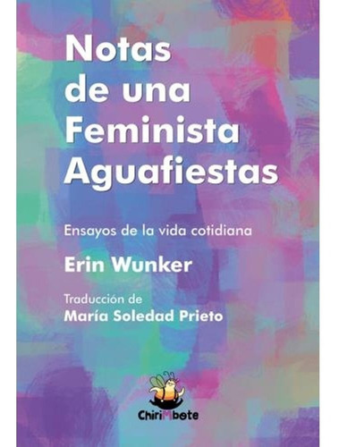 Libro Notas De Una Feminista Aguafiestas - Erin Wunker