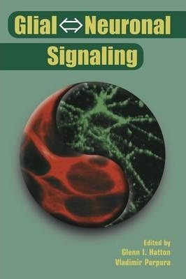 Libro Glial Neuronal Signaling - Glenn I. Hatton