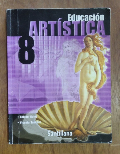 Educación Artística 8 / Gabino Matos- V Sánchez / Santillana