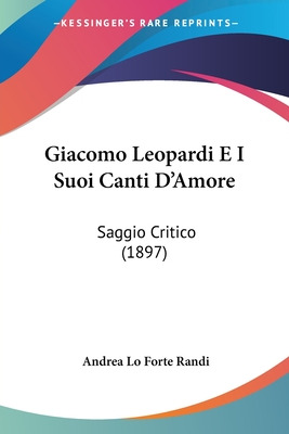 Libro Giacomo Leopardi E I Suoi Canti D'amore: Saggio Cri...