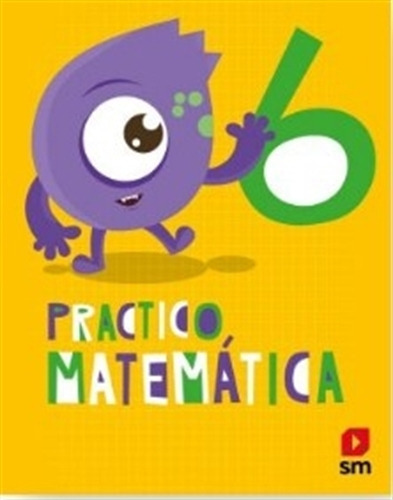 Practico Matematica 6 - Sm, De Vv. Aa.. Editorial Sm Ediciones, Tapa Blanda En Español, 2019