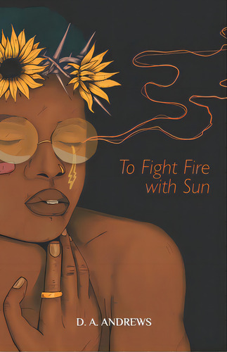 To Fight Fire With Sun, De , Roux. Editorial Lightning Source Inc, Tapa Blanda En Inglés
