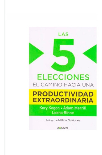 Las 5 Elecciones, El Camino Hacia Una Productividad( Nuevos)