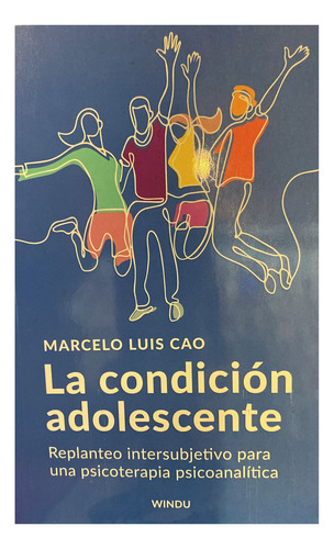 Condicion Adolescente, La (ed.2023).cao, Marcelo Luis