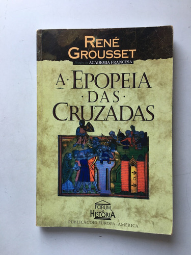 Livro A Epopeia Das Cruzadas René Grousset C663
