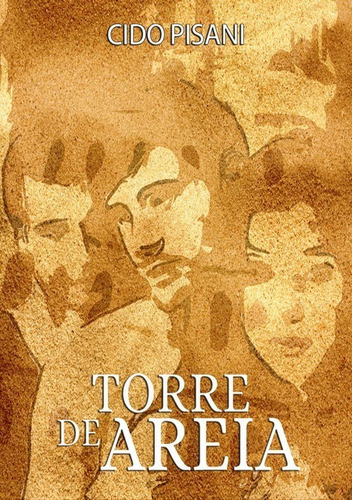 Torre De Areia, De Cido Pisani. Série Não Aplicável, Vol. 1. Editora Clube De Autores, Capa Mole, Edição 1 Em Português, 2018
