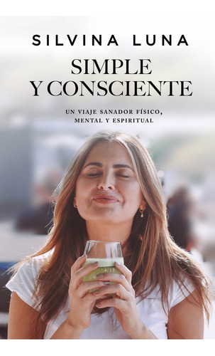 Simple Y Consciente - Silvina Luna