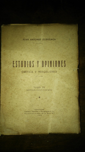 Estudios Y Opiniones Tomo Iv / Juan Antonio Zubillaga