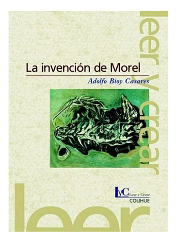 La Invención De Morel, Adolfo Bioy Casares. Ed. Colihue 