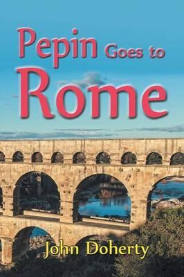 Libro Pepin Goes To Rome - John Doherty