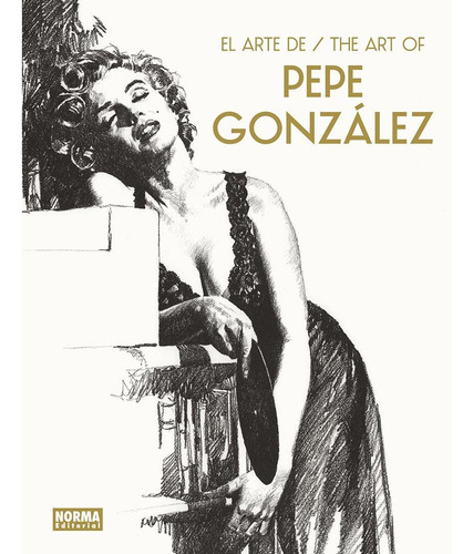 Libro: El Arte De Pepe Gonzalez. Gonzalez, Pepe. Norma Edito