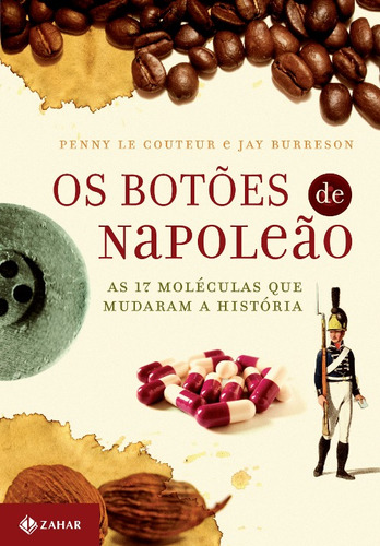 Os botões de Napoleão: As 17 moléculas que mudaram a história, de Burreson, Jay. Editora Schwarcz SA, capa mole em português, 2006