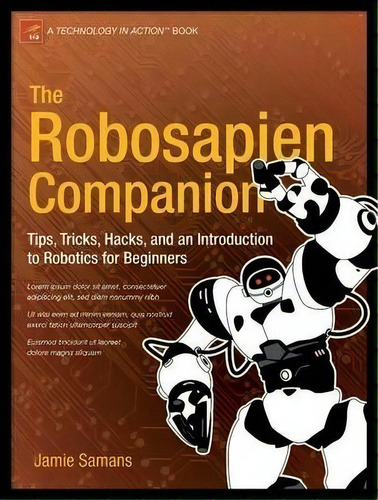 The Robosapien Companion : Tips, Tricks, And Hacks, De James Samans. Editorial Apress, Tapa Blanda En Inglés, 2005