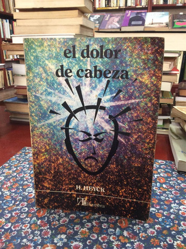 El Dolor De Cabeza - H. Heyck - Editorial Alhambra