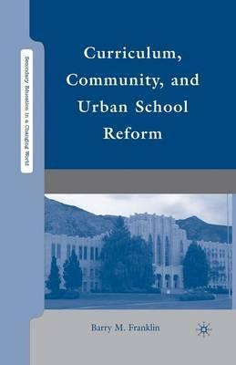 Libro Curriculum, Community, And Urban School Reform - B....