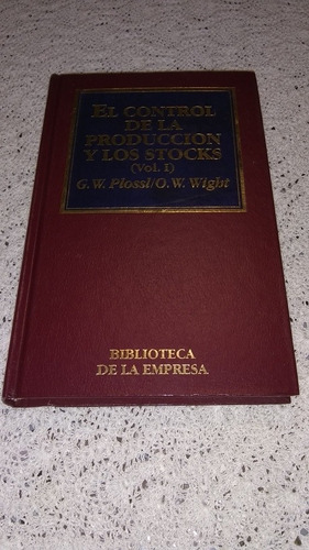 Libro El Control Producción Y Stocks Vol1 G.plossl O.wight