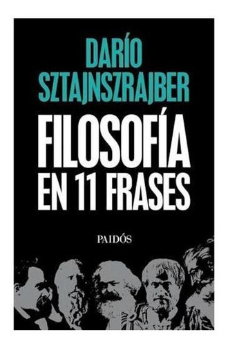 La Filosofia En Once Frases - Sztajnszrajber