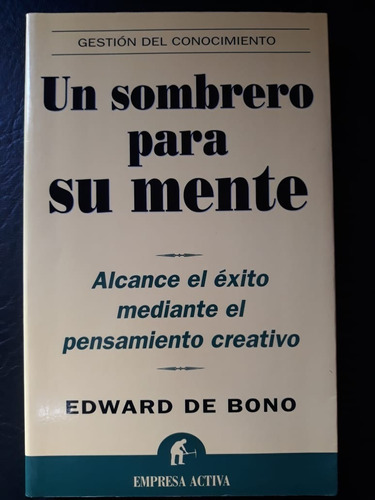 Un Sombrero Para Su Mente Edward De Bono Librosur