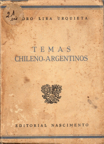 Temas  Chileno - Argentinos  Pedro Lira Urquieta  -  Firmado