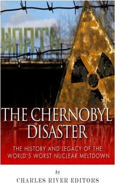 Libro The Chernobyl Disaster - Charles River Editors