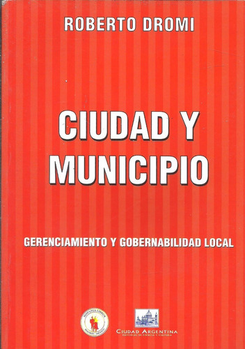 Manual Derecho Municipal - Ciudad Y Municipio - Dromi  - Dyf