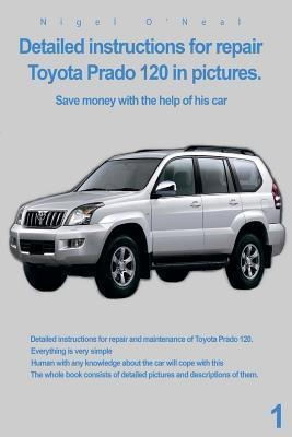 Detailed Instructions For Repair Toyota Prado 120 In Pict...