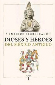 Libro Dioses Y Héroes Del México Antiguo Nvo