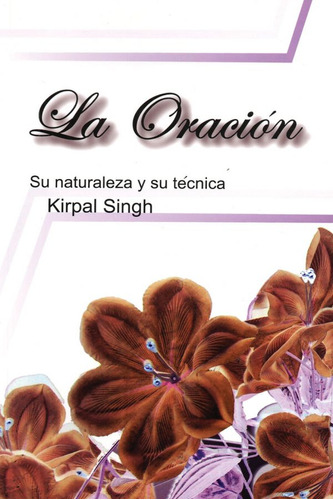 Libro La Oración: Su Naturaleza Y Su Técnica