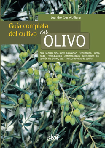 Libro: Guía Completa Del Cultivo Del Olivo (spanish Edition)
