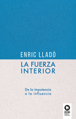 La Fuerza Interior, De , Lladó Micheli, Enric. Editorial Kolima, Tapa Blanda En Español