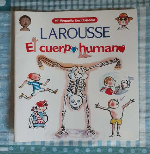 Imagen 2 de 4 de Mi Pequeña Enciclopedia Larousse El Cuerpo Humano