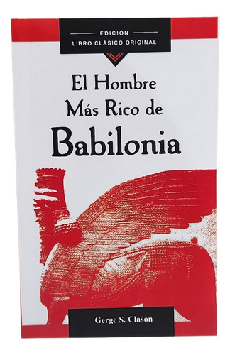 El Hombre Más Rico De Babilonia / George S. Clason