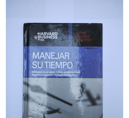 Manejar Su Tiempo - Harvard Business