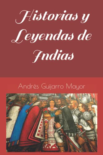 Historias Y Leyendas De Indias