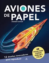 Comprar Aviones De Papel: 12 Diseños Innovadores Para Reproducir, De Sin ., Vol. 1. Editorial Libsa, Tapa Blanda, Edición 1 En Español