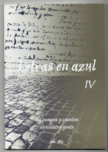 Letras En Azul Iv - Los Poemas Y Cuentos De Nuestra Gente