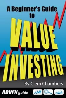 Libro Advfn Guide : A Beginner's Guide To Value Investing...