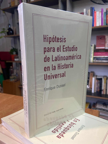 Hipótesis Para El Estudio De Latinoamérica Enrique Dussel