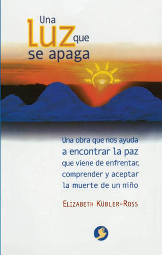 Una Luz Que Se Apaga - Tanatologia: Tanatologia, De Elizabeth Kübler-ross. Editorial Pax, Tapa Blanda En Español, 2020