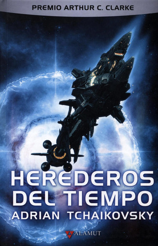 Herederos del tiempo, de Adrian Tchaikovsky. Editorial ALAMUT EDICIONES, tapa dura en español, 2023