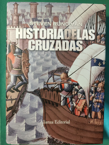 Historia De Las Cruzadas. Steven Runciman. Alianza Editorial
